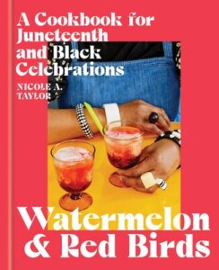 Juneteenth celebration Watermelon & Redbirds Juneteenth cookbook